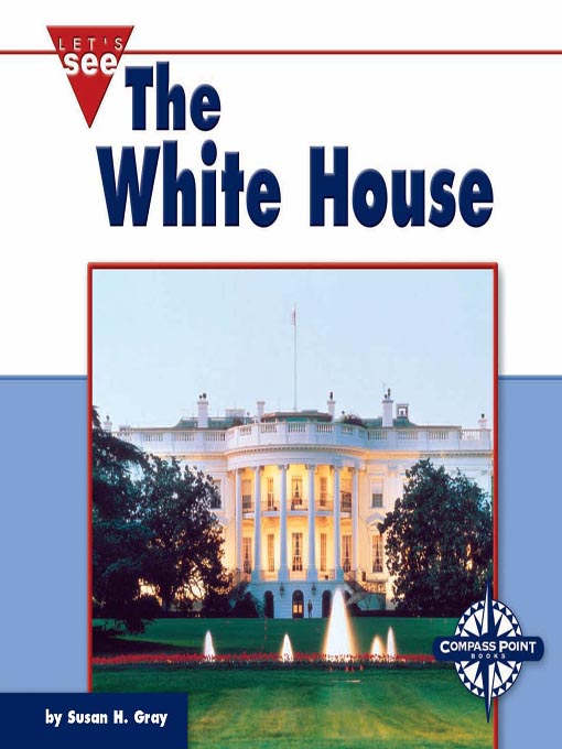 Title details for The White House by Susan H. Gray - Available